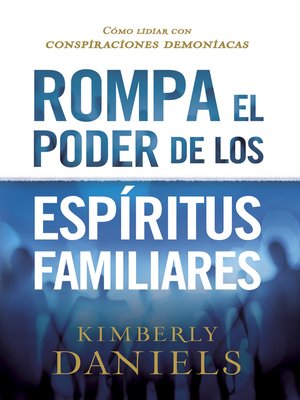 cover image of Rompa el poder de los espíritus familiares/Breaking the Power of Familiar Spirits